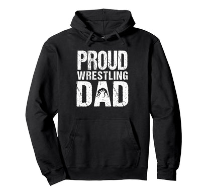 Proud Wrestling Dad Game Day Sports Hoodie - Unique Graphic for Adults - T-Shirt, Sweatshirt, Hoodie