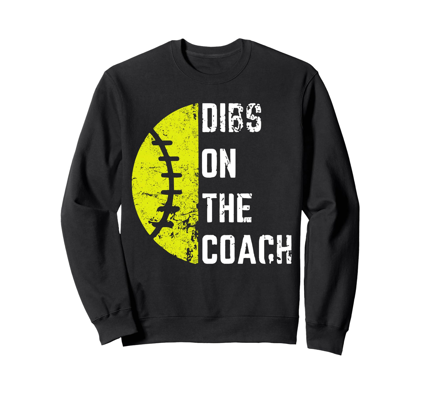 Dibs Coach Funny Softball Wife Sweatshirt - Minimalist Print Unisex - T-Shirt, Sweatshirt, Hoodie