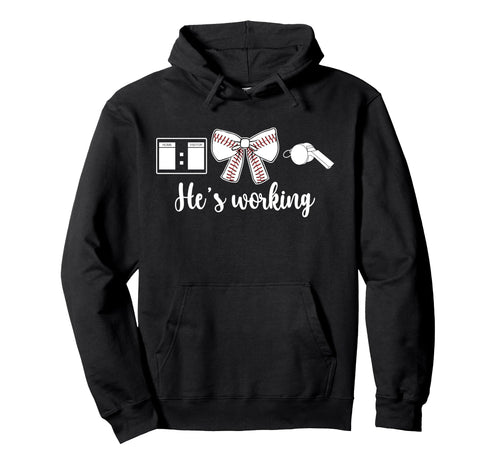 Hes Working Baseball Wife Baseball Hoodie - Casual Everyday Wear Men Women - T-Shirt, Sweatshirt, Hoodie