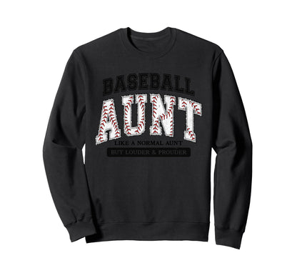 Baseball Aunt Like Normal Aunt But Sweatshirt - Unique Graphic Unisex - T-Shirt, Sweatshirt, Hoodie