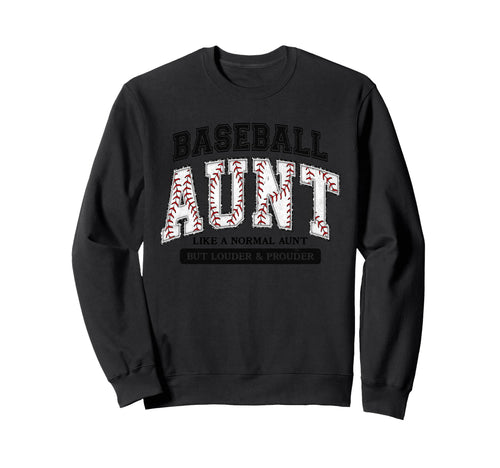 Baseball Aunt Like Normal Aunt But Sweatshirt - Unique Graphic Unisex - T-Shirt, Sweatshirt, Hoodie