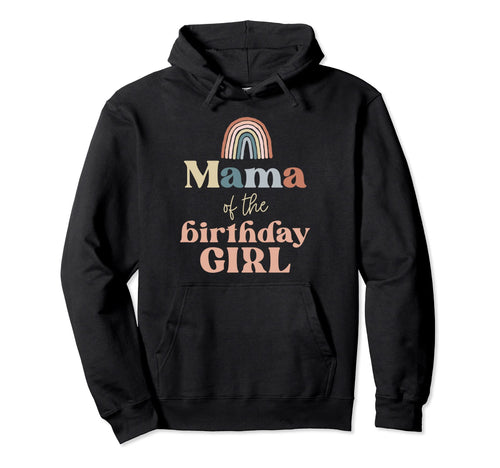 Mama Birthday Boho Rainbow Party Hoodie - Fun Novelty Design Men Women - T-Shirt, Sweatshirt, Hoodie