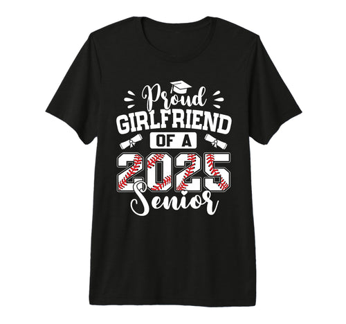 Proud Girlfriend 2025 Senior T-Shirt - Fun Novelty Design for Adults - T-Shirt, Sweatshirt, Hoodie