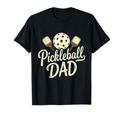 Pickleball Dad Happy Fathers Day Bday T-Shirt - Novelty Apparel for Adults - T-Shirt, Sweatshirt, Hoodie