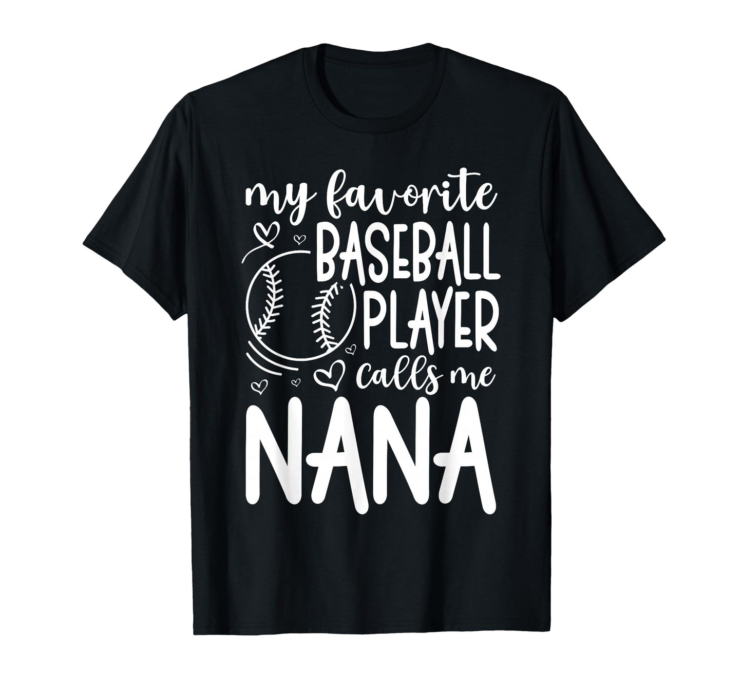 My Favorite Player Calls Me Nana Grandma T-Shirt - Streetwear Style Unisex - T-Shirt, Sweatshirt, Hoodie