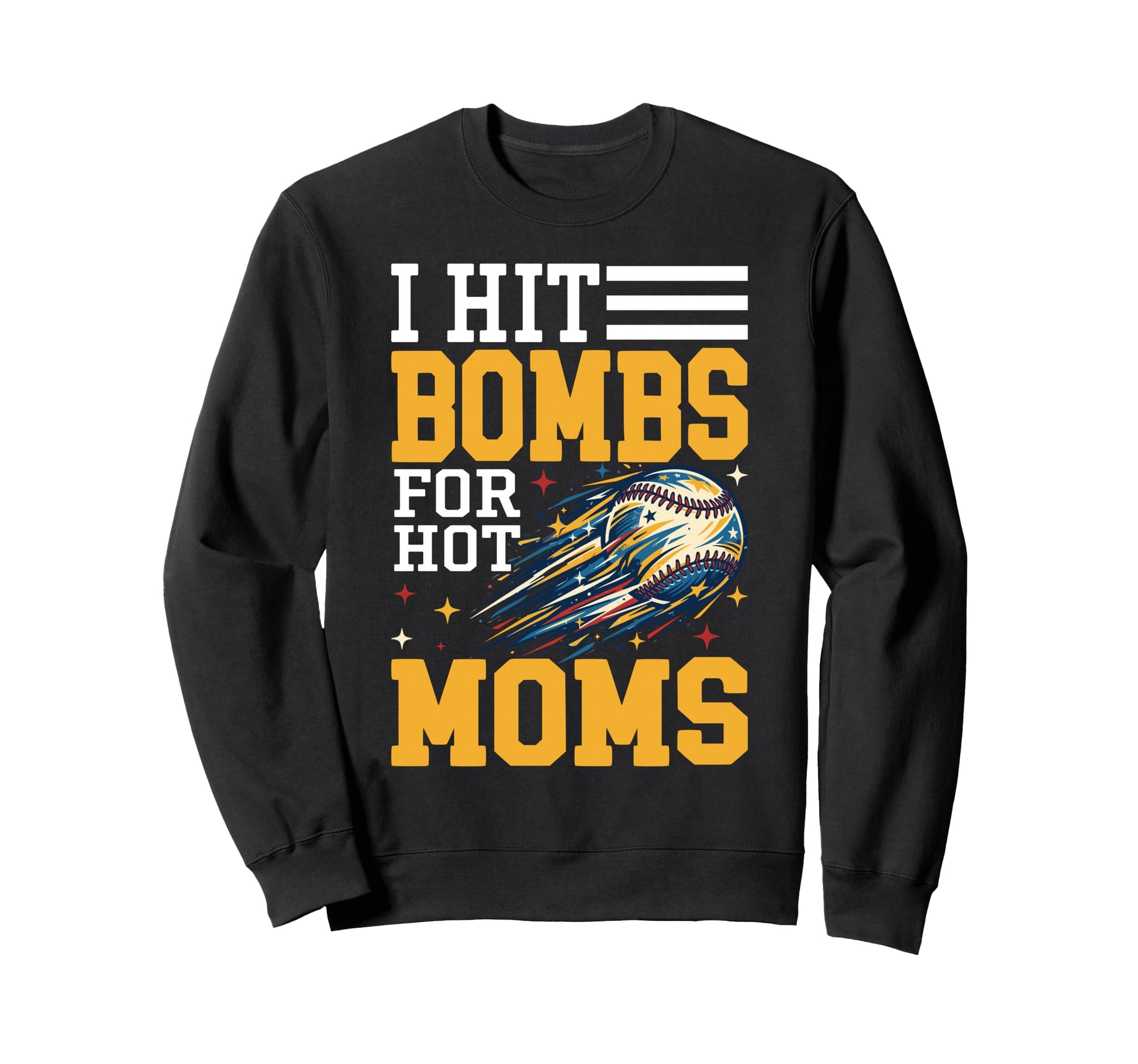 Hit Bombs Hot Moms Baseball Home Run Sweatshirt - Graphic Print for Adults - T-Shirt, Sweatshirt, Hoodie
