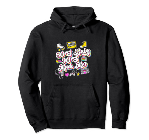 80S 90S Made Me Throwback Born 80S Era Hoodie - Casual Everyday Wear Unisex - T-Shirt, Sweatshirt, Hoodie