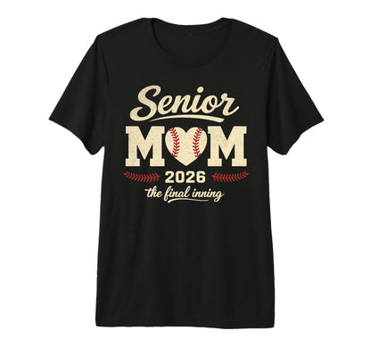 Baseball Senior Mom 2026 Final Inning T-Shirt - Unique Graphic Unisex - T-Shirt, Sweatshirt, Hoodie