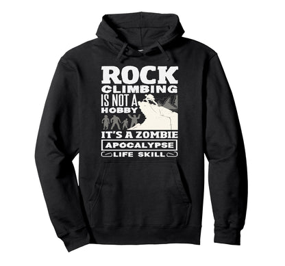 Rock Climbing Zombie Apocalypse Life Hoodie - Aesthetic Graphic Unisex - T-Shirt, Sweatshirt, Hoodie