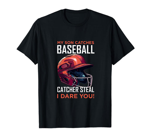 Funny Baseball Parent Baseball Catcher T-Shirt - Unique Graphic Men Women - T-Shirt, Sweatshirt, Hoodie