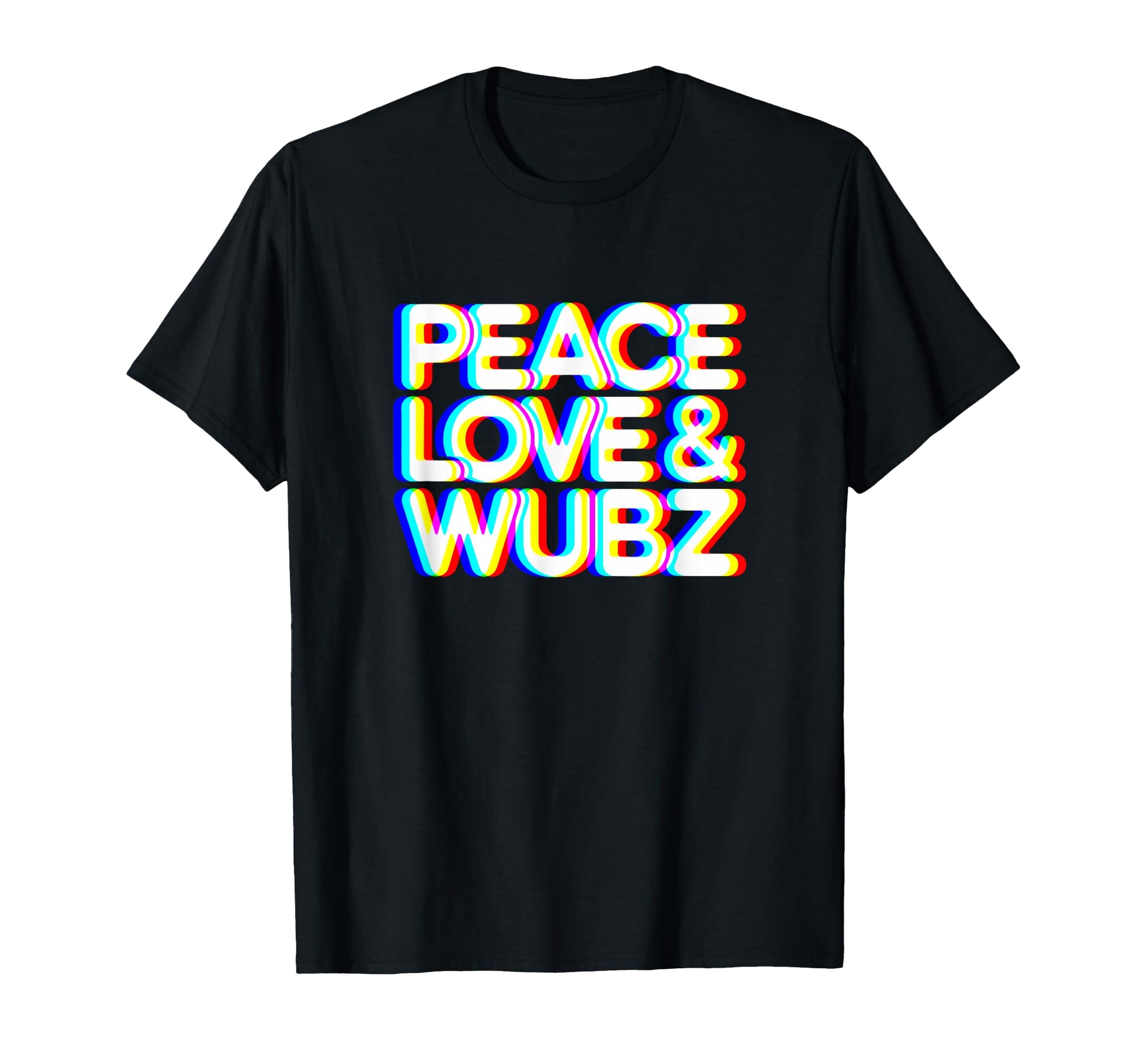 Peace Love And Wubz Funny T-Shirt - Streetwear Style Men Women - T-Shirt, Sweatshirt, Hoodie