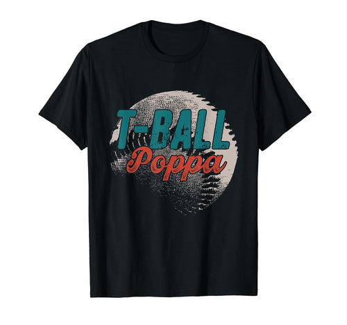 T Ball Poppa Baseball Fathers Day Ball T-Shirt - Trendy Graphic for Adults - T-Shirt, Sweatshirt, Hoodie