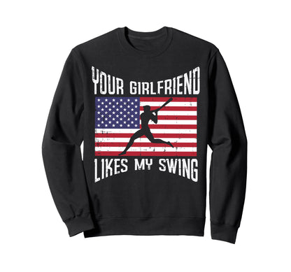 Your Girlfriend Likes My Swing Sweatshirt - Custom Art Print Men Women - T-Shirt, Sweatshirt, Hoodie