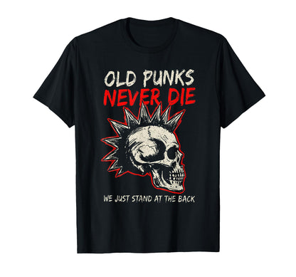 Old Punks Never Die Skull Punk Rock T-Shirt - Novelty Apparel Men Women - T-Shirt, Sweatshirt, Hoodie