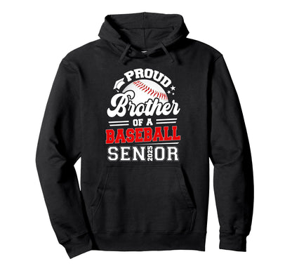 Proud Brother Baseball Senior Class Hoodie - Fun Novelty Design Men Women - T-Shirt, Sweatshirt, Hoodie