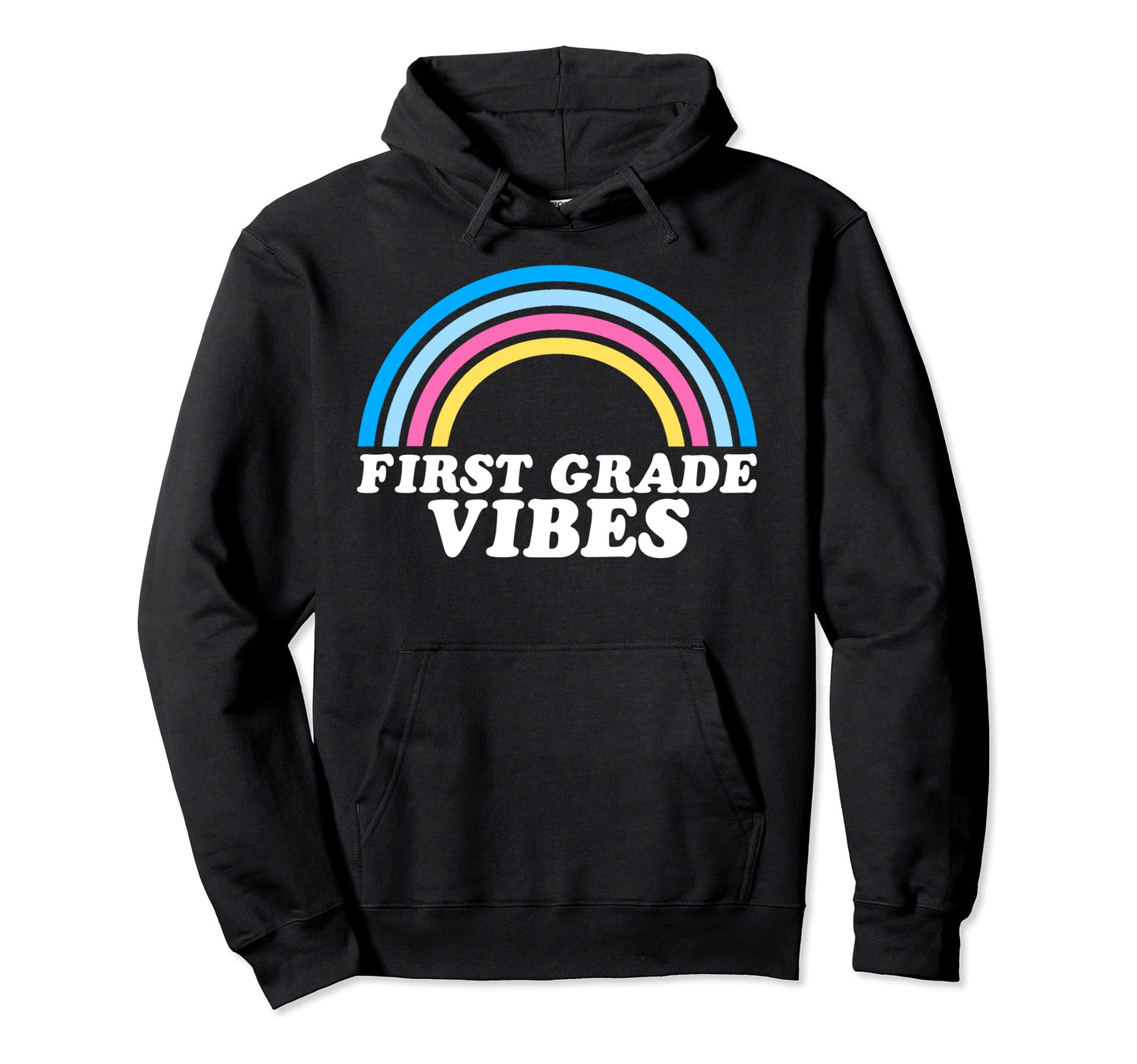 First Grade Vibes Rainbow Students Hoodie - Custom Art Print Unisex - T-Shirt, Sweatshirt, Hoodie
