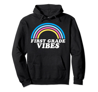 First Grade Vibes Rainbow Students Hoodie - Custom Art Print Unisex - T-Shirt, Sweatshirt, Hoodie