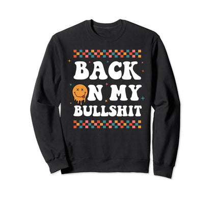 Back My Bullshit Funny Boho Sweatshirt - Streetwear Style Men Women - T-Shirt, Sweatshirt, Hoodie