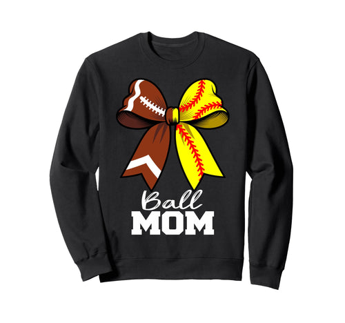 Ball Mom Football Softball Mom Sweatshirt - Graphic Print Men Women - T-Shirt, Sweatshirt, Hoodie