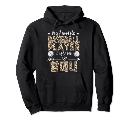 My Favorite Baseball Player Calls Me Hoodie - Fun Novelty Design Unisex - T-Shirt, Sweatshirt, Hoodie