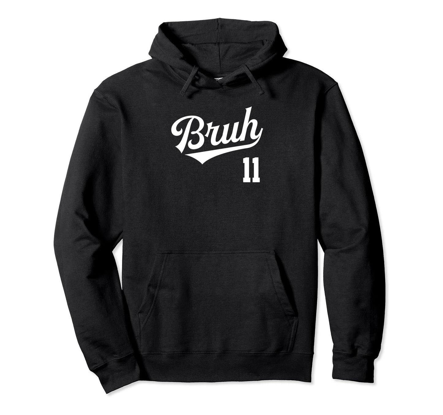 Bruh Baseball Number 11 Sports Bro Hoodie - Custom Art Print Men Women - T-Shirt, Sweatshirt, Hoodie