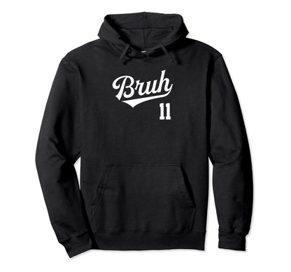 Bruh Baseball Number 11 Sports Bro Hoodie - Custom Art Print Men Women - T-Shirt, Sweatshirt, Hoodie