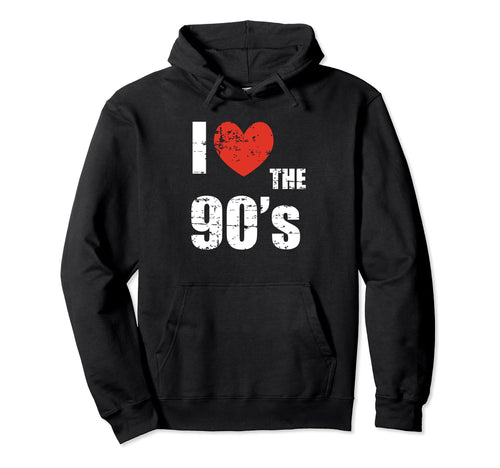 I Love 90S Distressed Heart Party Funny Hoodie - Unique Graphic Unisex - T-Shirt, Sweatshirt, Hoodie