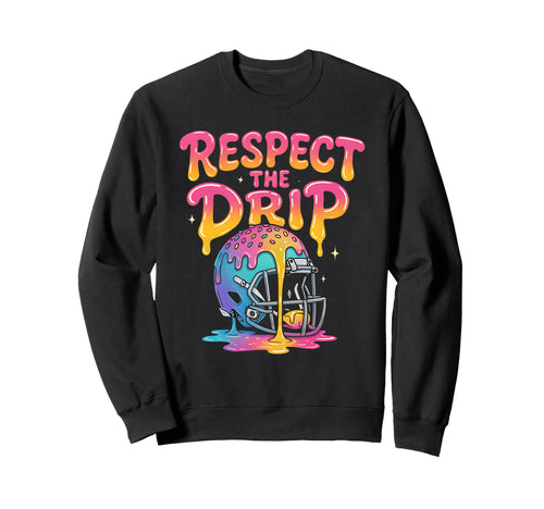 Respect Drip Football Helmet Bold Sweatshirt - Aesthetic Graphic Men Women - T-Shirt, Sweatshirt, Hoodie