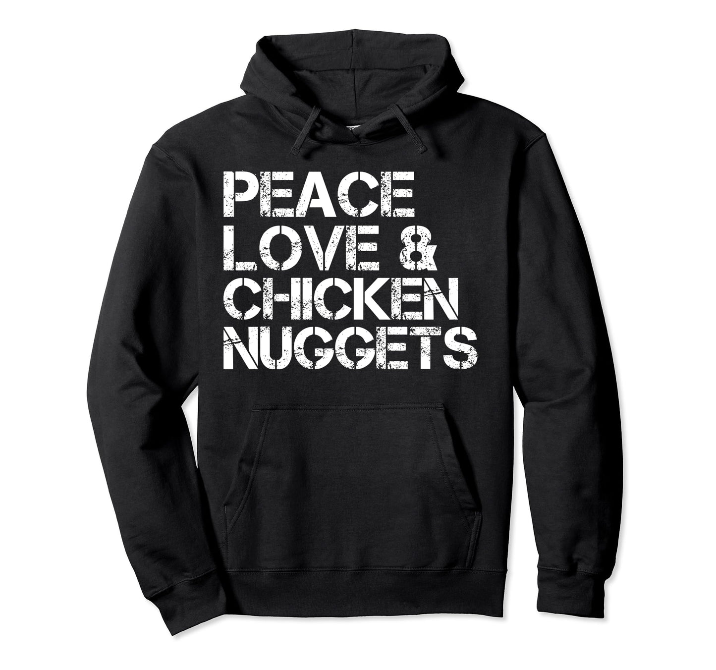 Peace Love And Chicken Nuggets Hoodie - Streetwear Style for Adults - T-Shirt, Sweatshirt, Hoodie