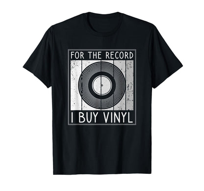 Record I Buy Vinyl Funny Vinyl T-Shirt - Casual Everyday Wear Men Women - T-Shirt, Sweatshirt, Hoodie