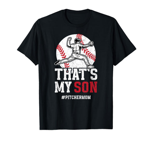 Thats My Son Baseball Pitcher Mom T-Shirt - Custom Art Print Men Women - T-Shirt, Sweatshirt, Hoodie