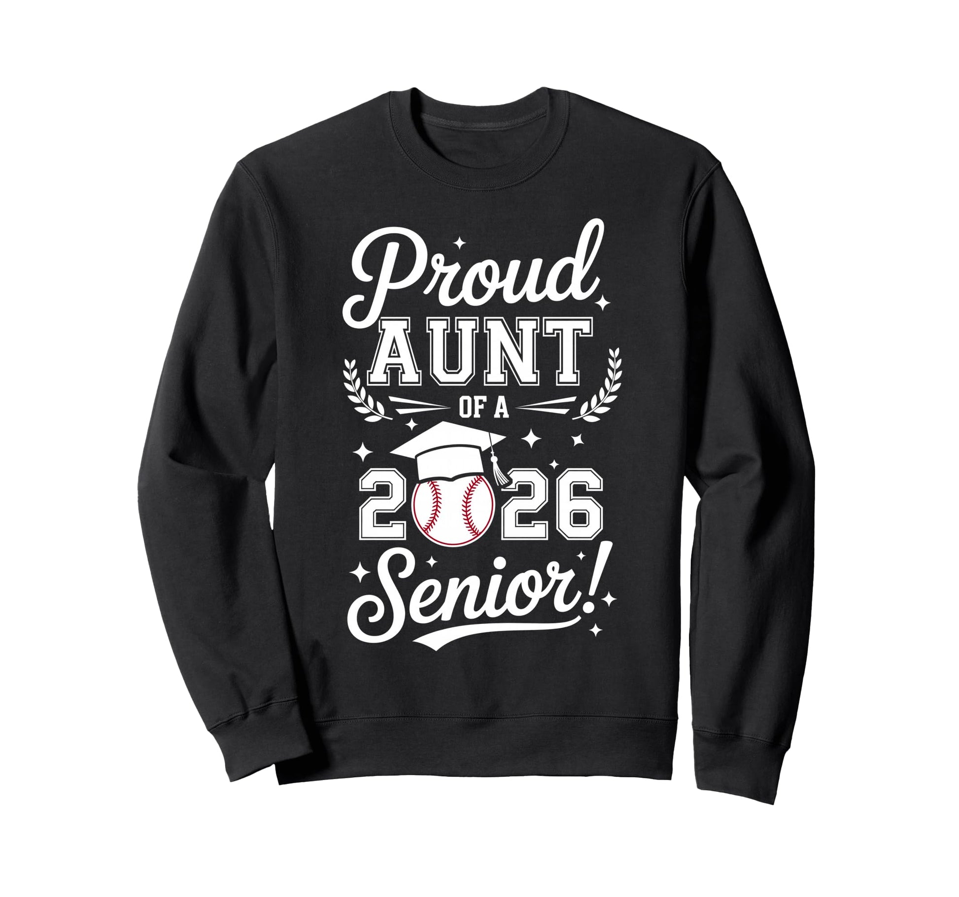 Proud Aunt 2026 Senior Baseball Sweatshirt - Trendy Graphic Men Women - T-Shirt, Sweatshirt, Hoodie
