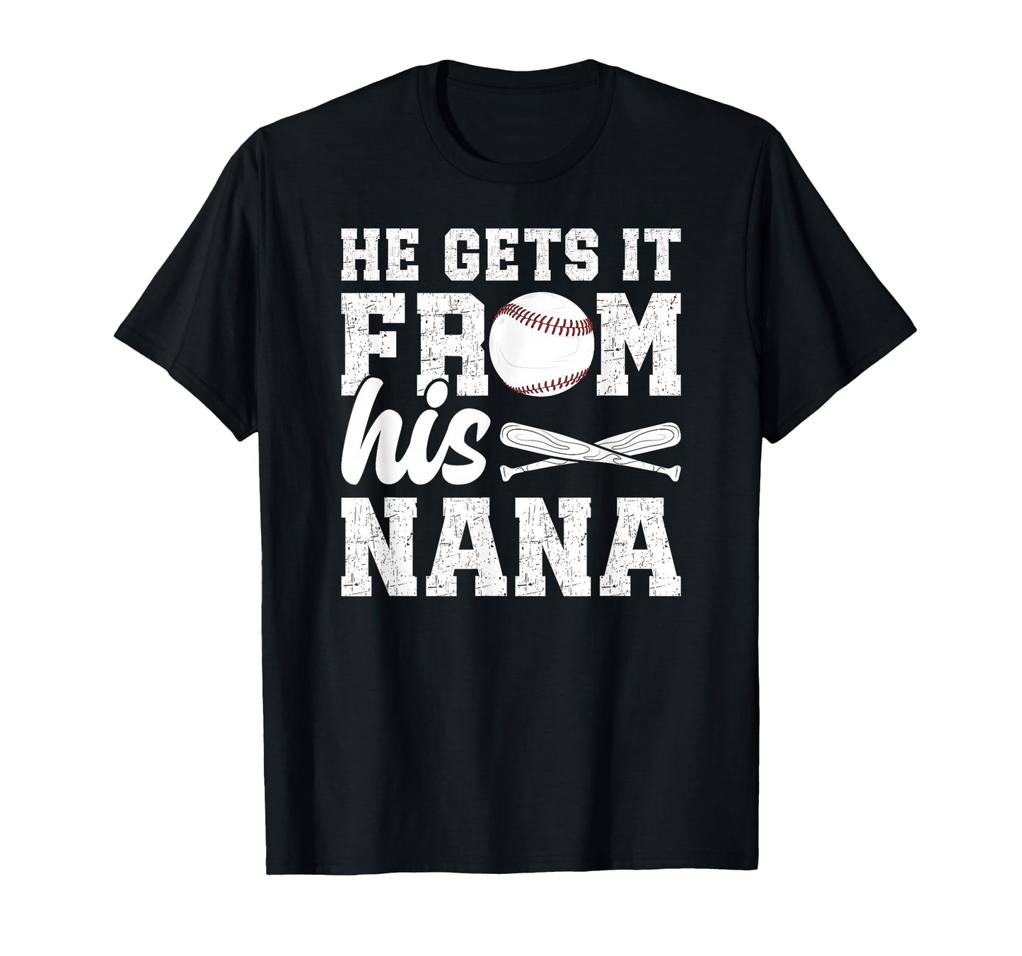 He Gets It From His Baseball Nana T-Shirt - Unique Graphic Men Women - T-Shirt, Sweatshirt, Hoodie