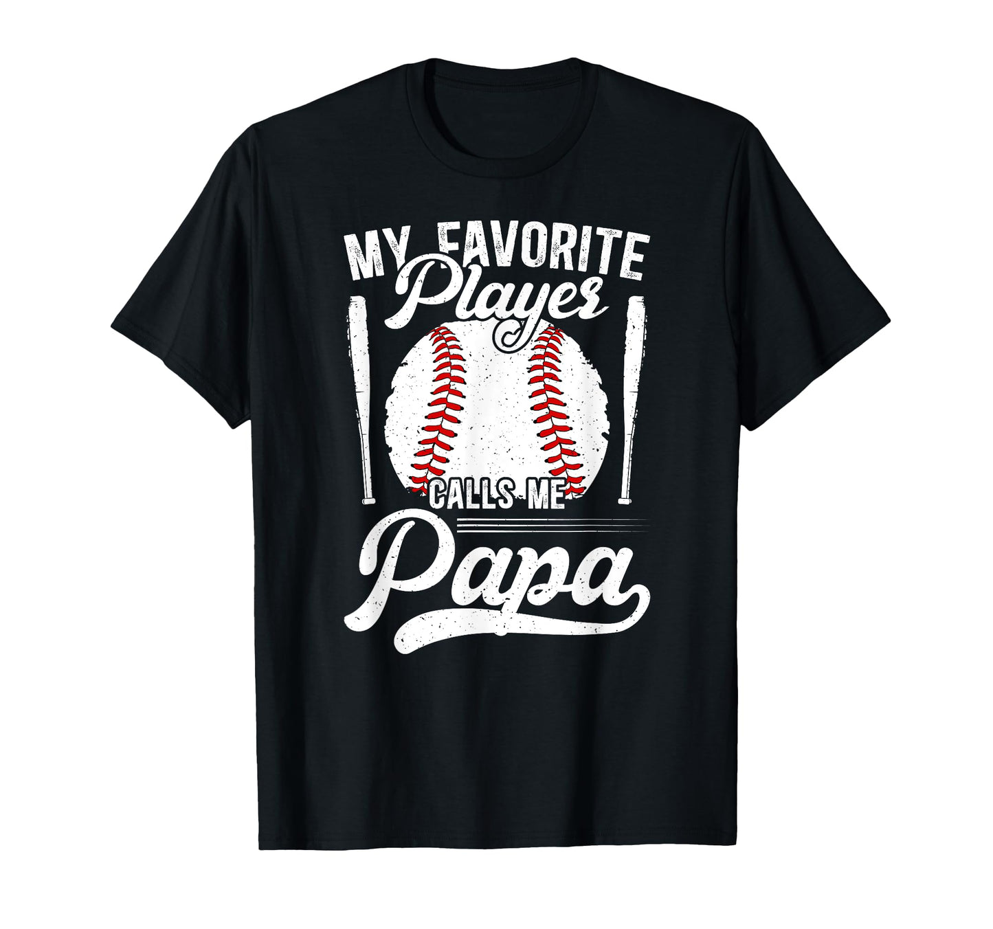 My Favorite Baseball Player Papa T-Shirt - Streetwear Style Unisex - T-Shirt, Sweatshirt, Hoodie