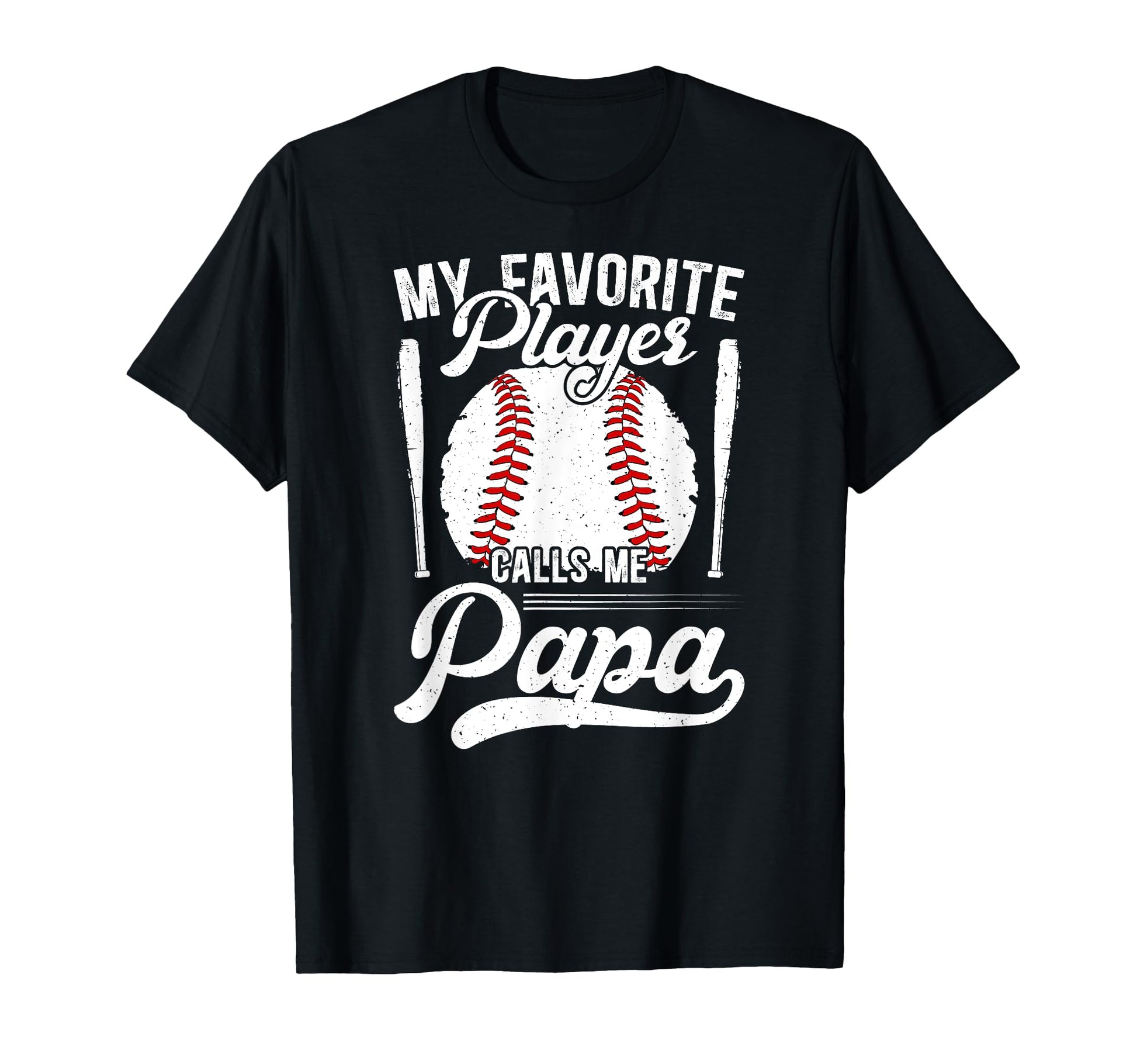 My Favorite Baseball Player Papa T-Shirt - Streetwear Style Unisex - T-Shirt, Sweatshirt, Hoodie