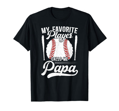 My Favorite Baseball Player Papa T-Shirt - Streetwear Style Unisex - T-Shirt, Sweatshirt, Hoodie