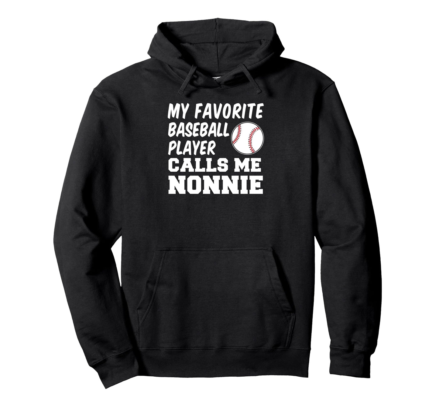 My Favorite Baseball Player Calls Me Nonnie Hoodie - Graphic Print Unisex - T-Shirt, Sweatshirt, Hoodie