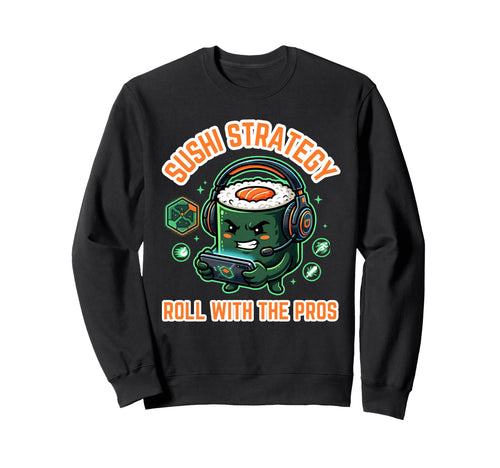 Sushi Strategy Roll Pros Funny Gaming Sweatshirt - Minimalist Print Unisex - T-Shirt, Sweatshirt, Hoodie