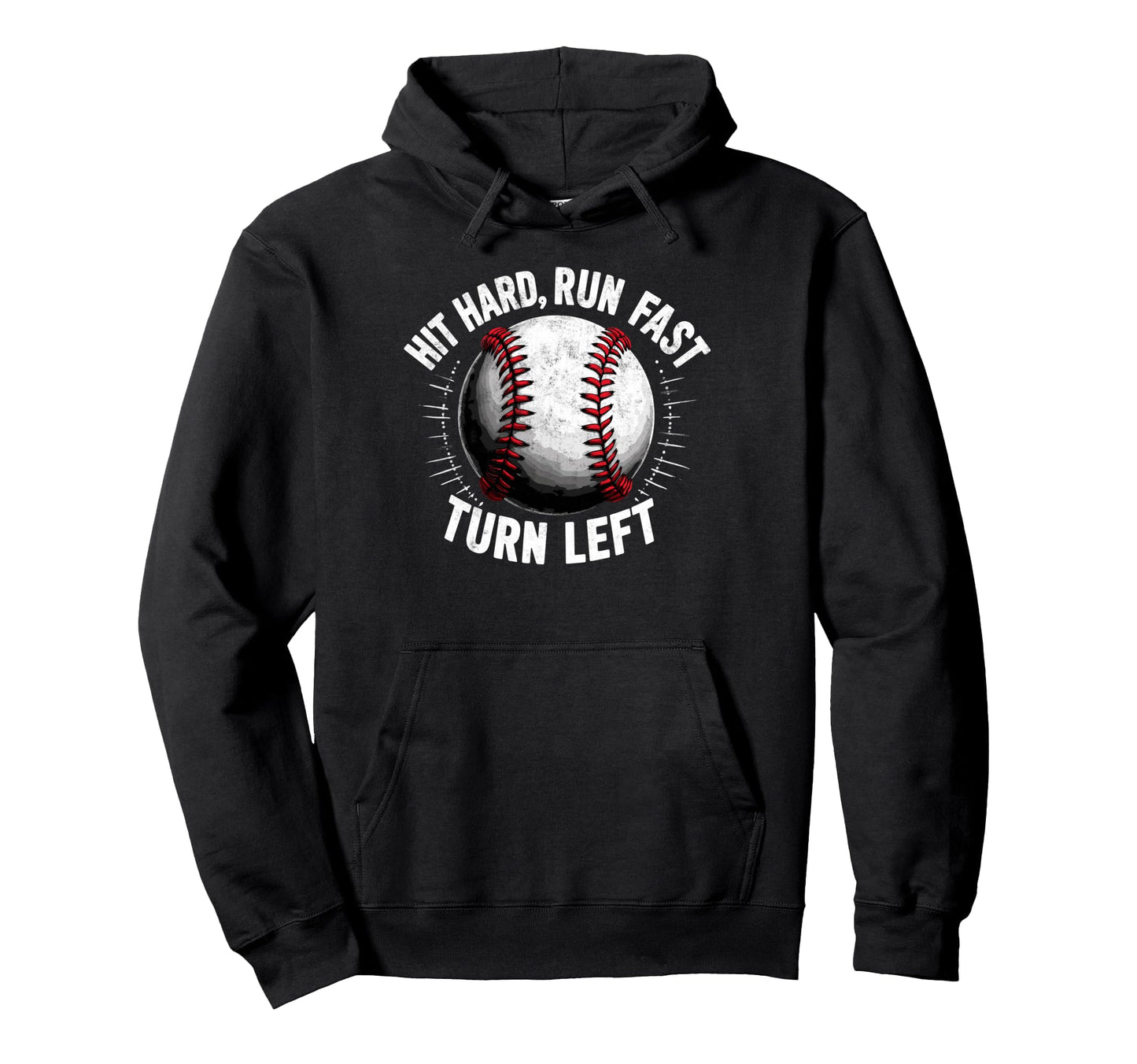 Hit Hard Run Fast Turn Left Hoodie - Fun Novelty Design for Adults - T-Shirt, Sweatshirt, Hoodie