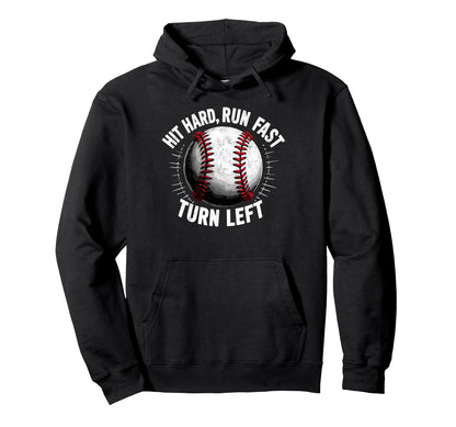 Hit Hard Run Fast Turn Left Hoodie - Fun Novelty Design for Adults - T-Shirt, Sweatshirt, Hoodie