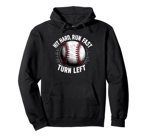 Hit Hard Run Fast Turn Left Hoodie - Fun Novelty Design for Adults - T-Shirt, Sweatshirt, Hoodie