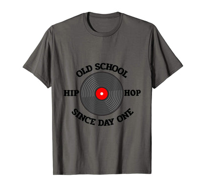 Old School Hip Hop Since Day One T-Shirt - Streetwear Style for Adults - T-Shirt, Sweatshirt, Hoodie