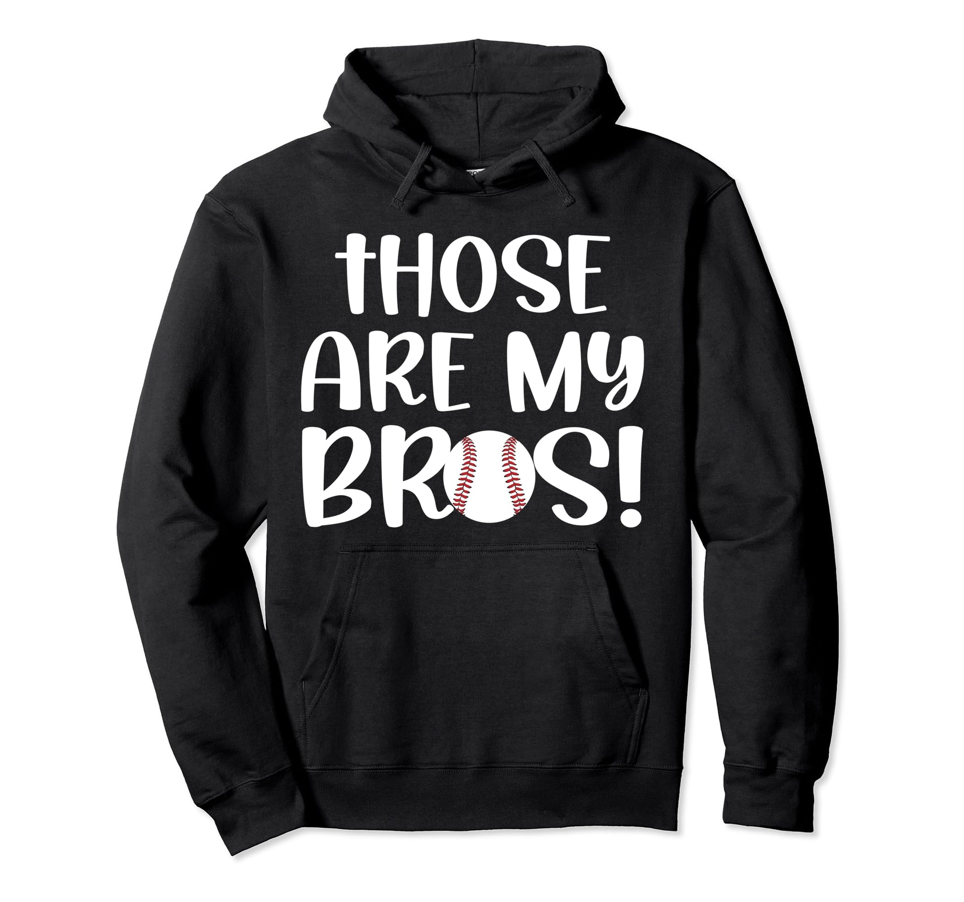 Those Are My Bros Baseball Sister Hoodie - Custom Art Print Unisex - T-Shirt, Sweatshirt, Hoodie
