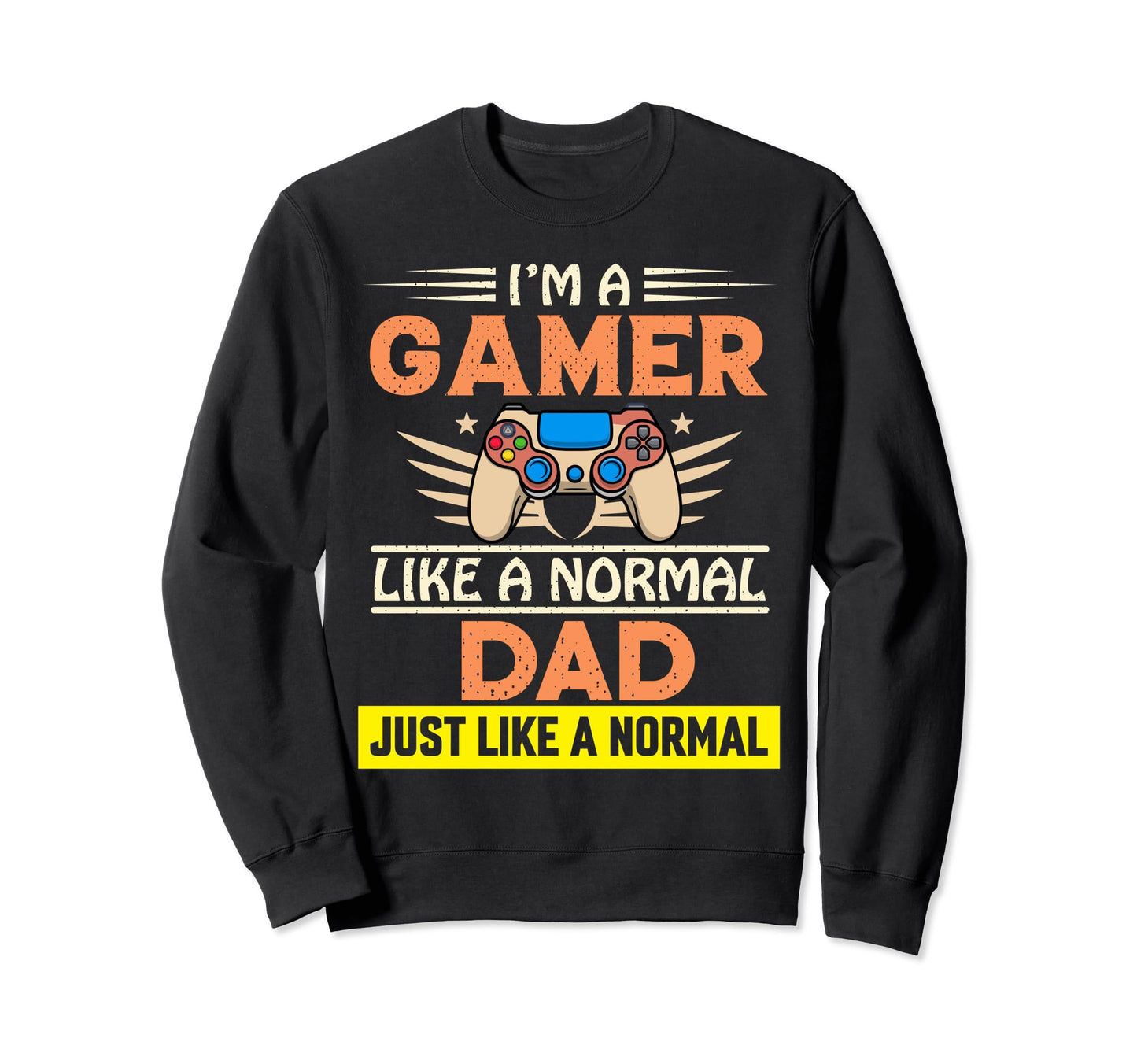 My Dad Video Games First Fathers Sweatshirt - Fun Novelty Design Men Women - T-Shirt, Sweatshirt, Hoodie