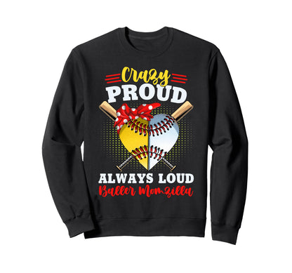 Crazy Proud Always Loud Baller Sweatshirt - Aesthetic Graphic Unisex - T-Shirt, Sweatshirt, Hoodie