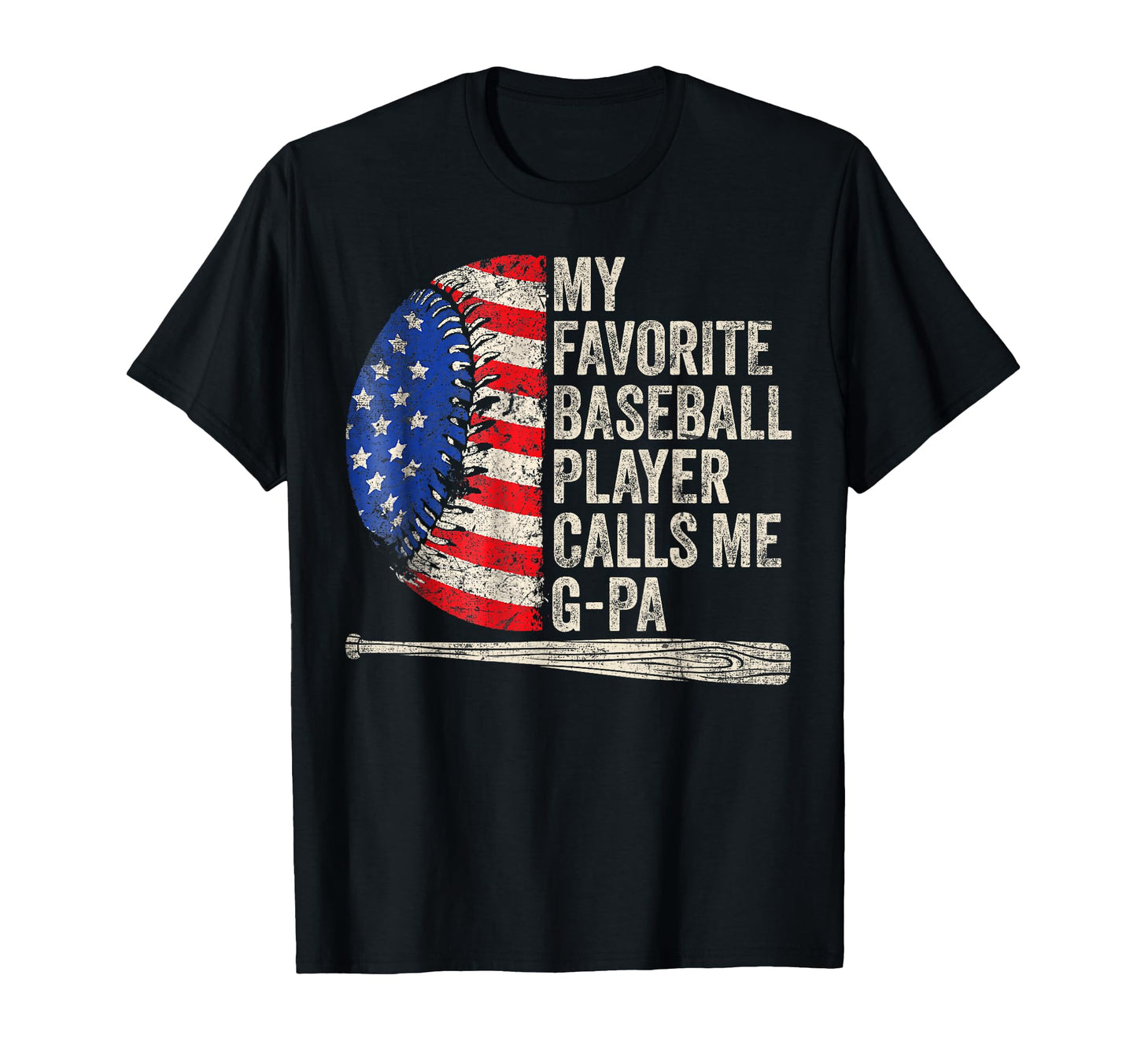 My Favorite Baseball Player Calls Me G Pa T-Shirt - Graphic Print Unisex - T-Shirt, Sweatshirt, Hoodie
