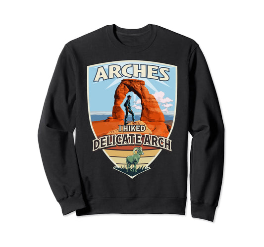 I Hiked Delicate Arch Arches Sweatshirt - Streetwear Style for Adults - T-Shirt, Sweatshirt, Hoodie