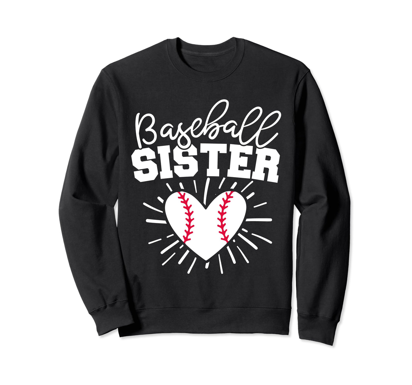 Baseball Sister Funny Baseball Sisters Sweatshirt - Graphic Print Unisex - T-Shirt, Sweatshirt, Hoodie