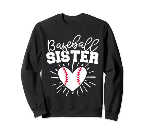 Baseball Sister Funny Baseball Sisters Sweatshirt - Graphic Print Unisex - T-Shirt, Sweatshirt, Hoodie