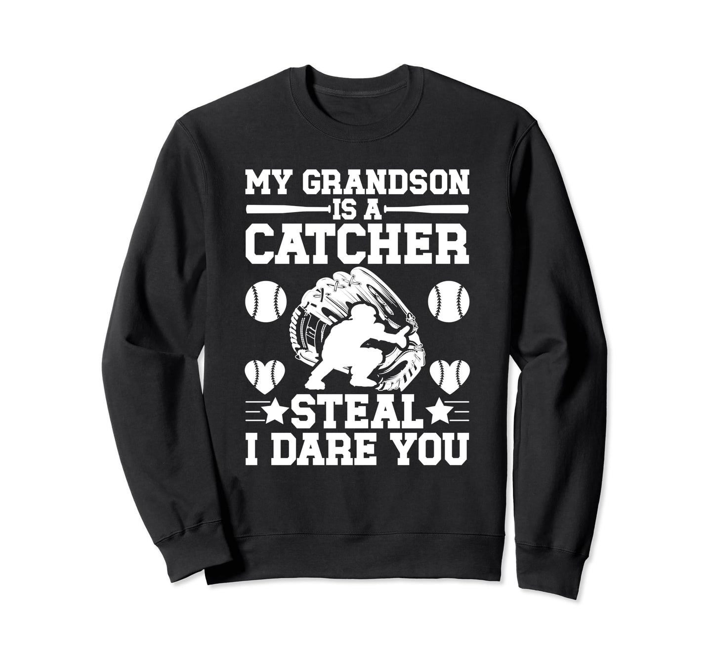 Grandson Is Baseball Catcher Sweatshirt - Casual Everyday Wear for Adults - T-Shirt, Sweatshirt, Hoodie